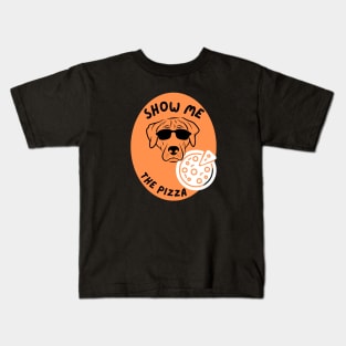 Show Me The Pizza - Funny Dog Kids T-Shirt